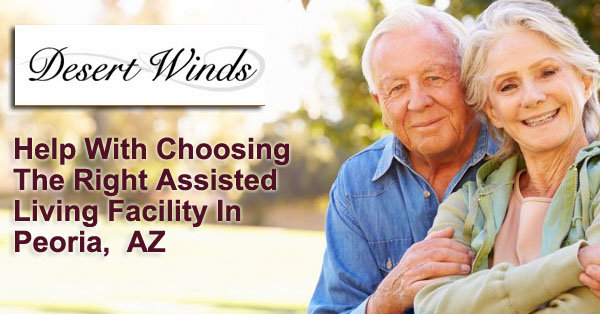choosing the right assisted living facility peoria