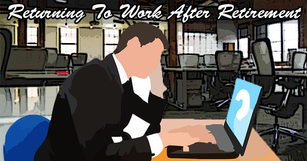 Returning To Work After Retirement