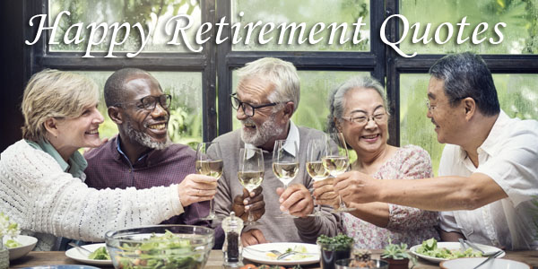 Happy Retirement Quotes